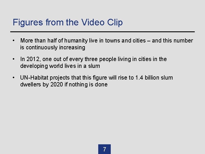 Figures from the Video Clip • More than half of humanity live in towns