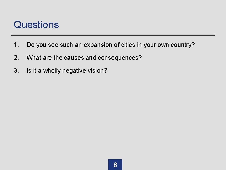 Questions 1. Do you see such an expansion of cities in your own country?