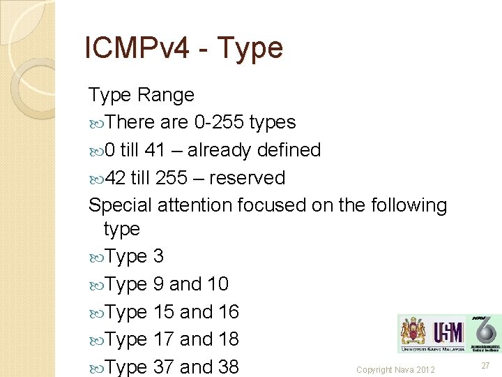 ICMPv 4 - Type Range There are 0 -255 types 0 till 41 – ICMPv 4 - Type Range There are 0 -255 types 0 till 41 –