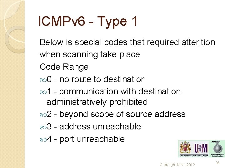 ICMPv 6 - Type 1 Below is special codes that required attention when scanning ICMPv 6 - Type 1 Below is special codes that required attention when scanning