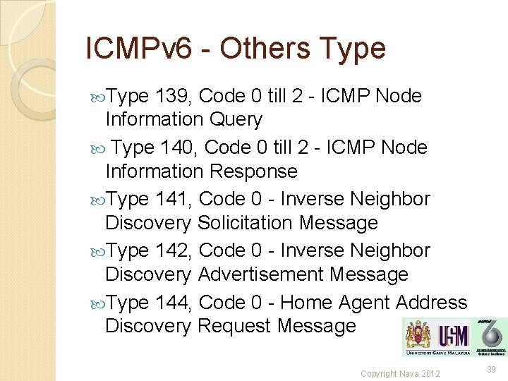 ICMPv 6 - Others Type 139, Code 0 till 2 - ICMP Node Information ICMPv 6 - Others Type 139, Code 0 till 2 - ICMP Node Information