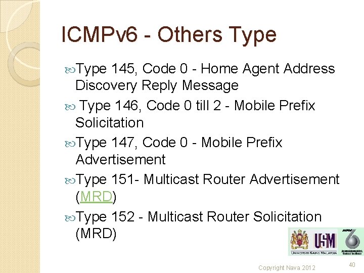 ICMPv 6 - Others Type 145, Code 0 - Home Agent Address Discovery Reply ICMPv 6 - Others Type 145, Code 0 - Home Agent Address Discovery Reply