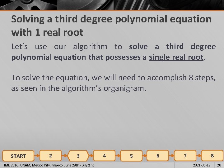 Solving a third degree polynomial equation with 1 real root Let’s use our algorithm