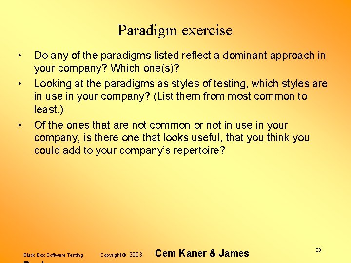 Paradigm exercise • • • Do any of the paradigms listed reflect a dominant