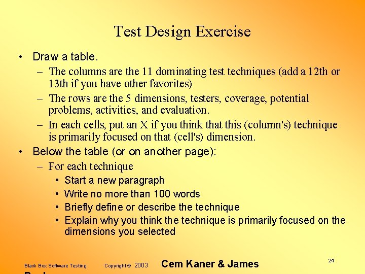 Test Design Exercise • Draw a table. – The columns are the 11 dominating