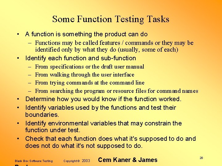 Some Function Testing Tasks • A function is something the product can do –