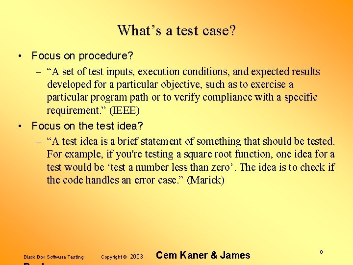 What’s a test case? • Focus on procedure? – “A set of test inputs,