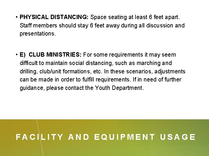  • PHYSICAL DISTANCING: Space seating at least 6 feet apart. Staff members should