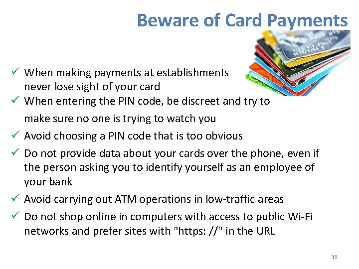 Beware of Card Payments When making payments at establishments never lose sight of your