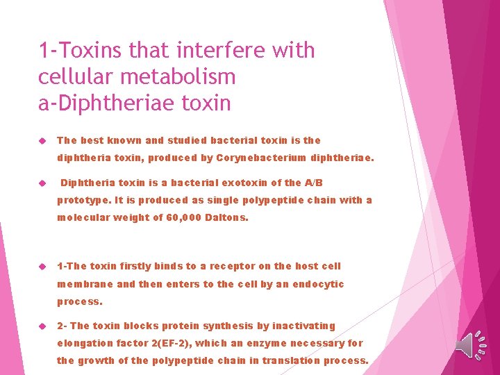 1 -Toxins that interfere with cellular metabolism a-Diphtheriae toxin The best known and studied