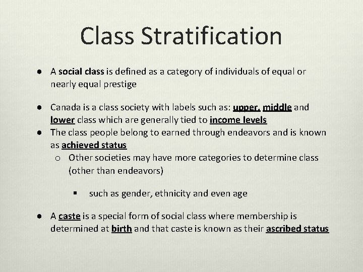 Class Stratification ● A social class is defined as a category of individuals of