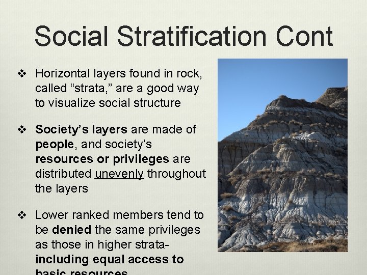 Social Stratification Cont v Horizontal layers found in rock, called “strata, ” are a