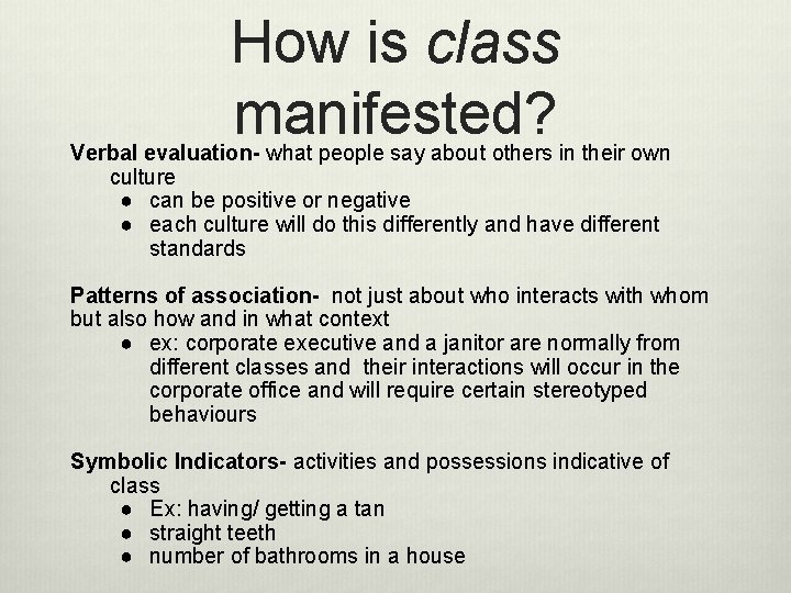 How is class manifested? Verbal evaluation- what people say about others in their own