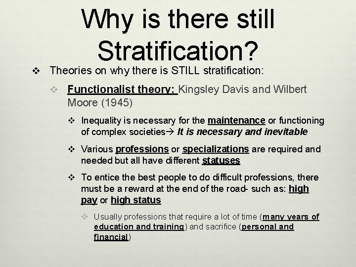 Why is there still Stratification? v Theories on why there is STILL stratification: v