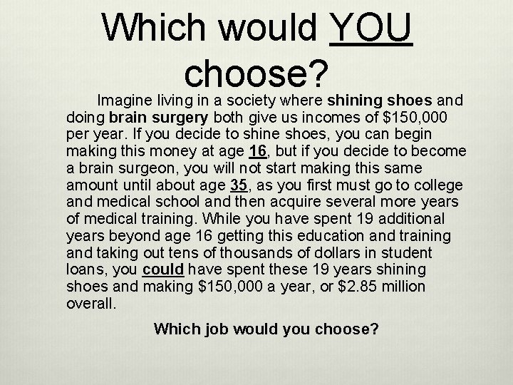 Which would YOU choose? Imagine living in a society where shining shoes and doing