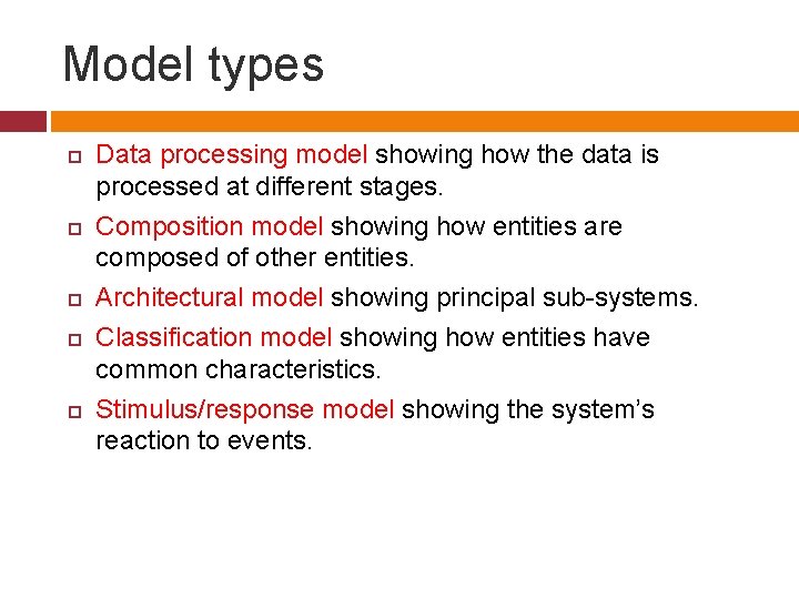 Model types Data processing model showing how the data is processed at different stages.