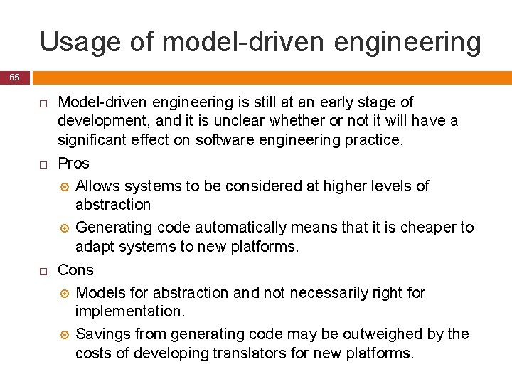 Usage of model-driven engineering 65 Model-driven engineering is still at an early stage of