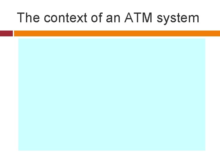 The context of an ATM system 