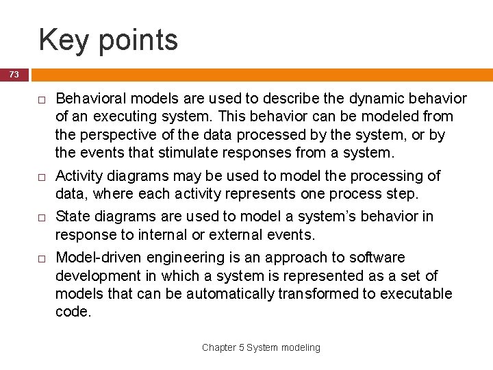 Key points 73 Behavioral models are used to describe the dynamic behavior of an