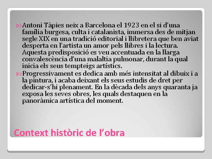  Antoni Tàpies neix a Barcelona el 1923 en el si d’una família burgesa,