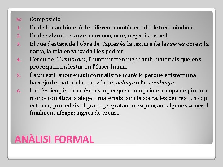  1. 2. 3. 4. 5. 6. Composició: Ús de la combinació de diferents