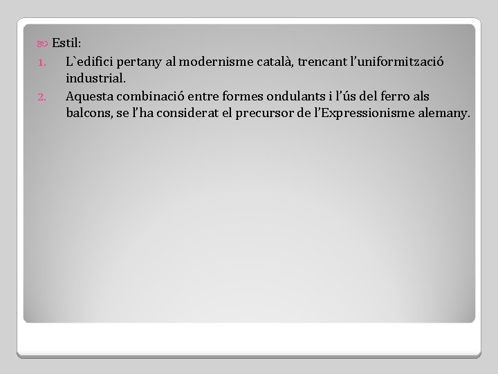  Estil: 1. 2. L`edifici pertany al modernisme català, trencant l’uniformització industrial. Aquesta combinació