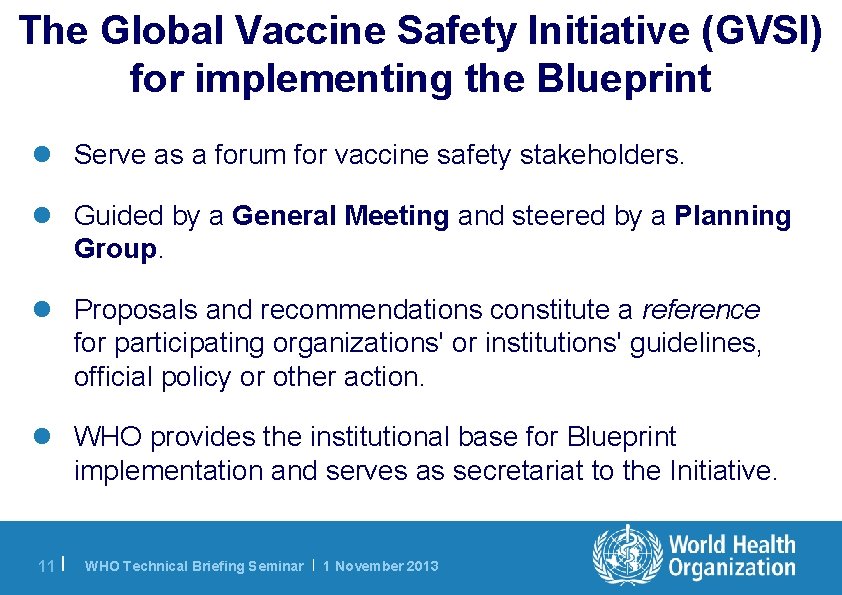 The Global Vaccine Safety Initiative (GVSI) for implementing the Blueprint l Serve as a