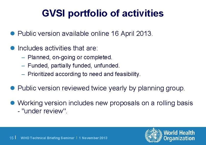 GVSI portfolio of activities l Public version available online 16 April 2013. l Includes