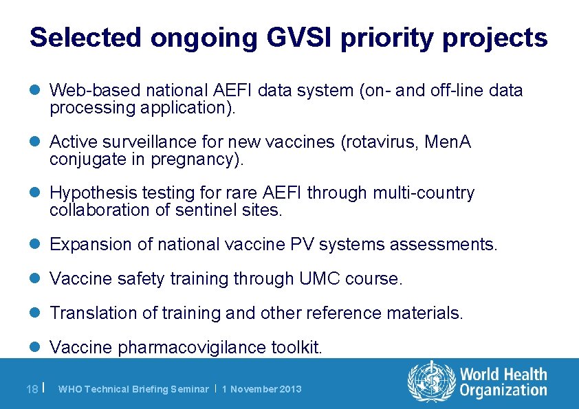 Selected ongoing GVSI priority projects l Web-based national AEFI data system (on- and off-line