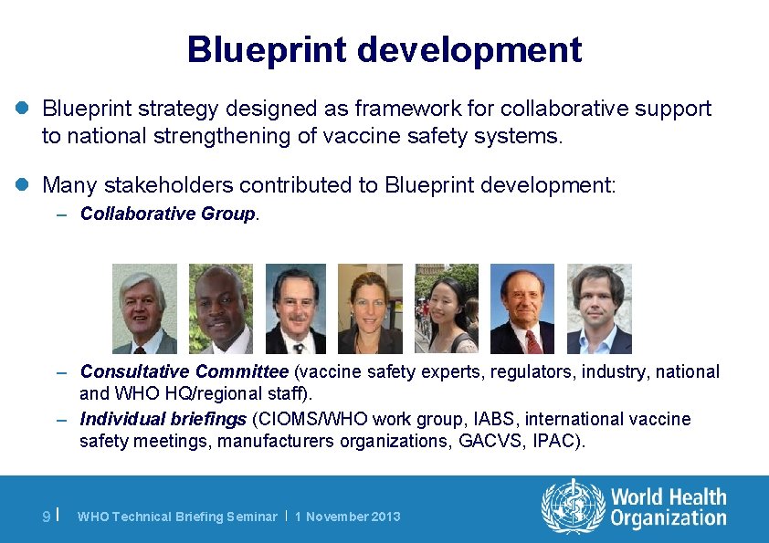 Blueprint development l Blueprint strategy designed as framework for collaborative support to national strengthening