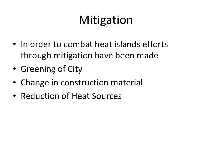 Mitigation • In order to combat heat islands efforts through mitigation have been made