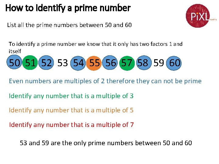 How to identify a prime number List all the prime numbers between 50 and