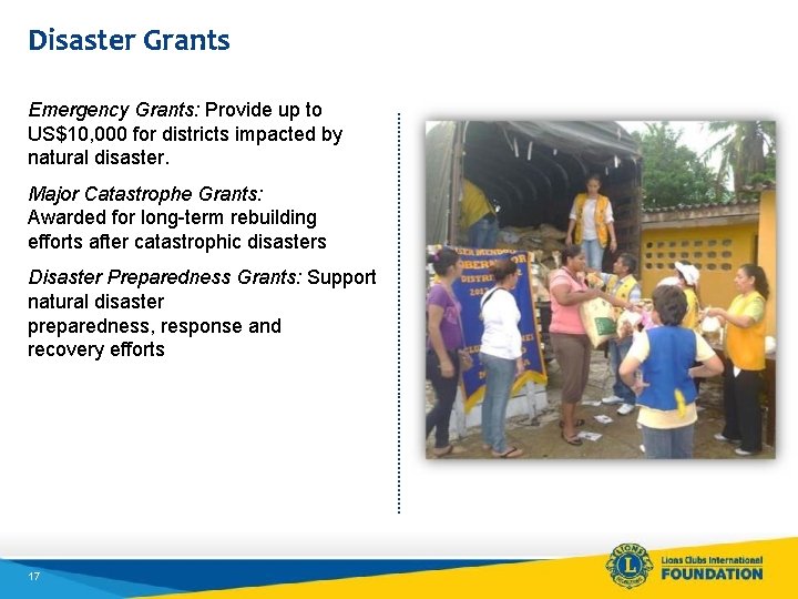 Disaster Grants Emergency Grants: Provide up to US$10, 000 for districts impacted by natural