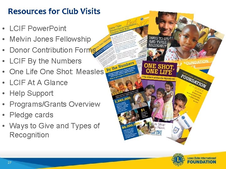 Resources for Club Visits • • • LCIF Power. Point Melvin Jones Fellowship Donor