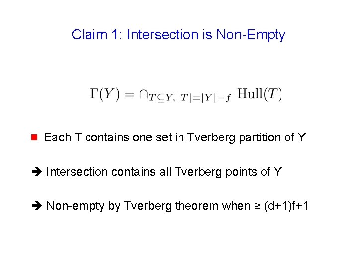 Claim 1: Intersection is Non-Empty g Each T contains one set in Tverberg partition