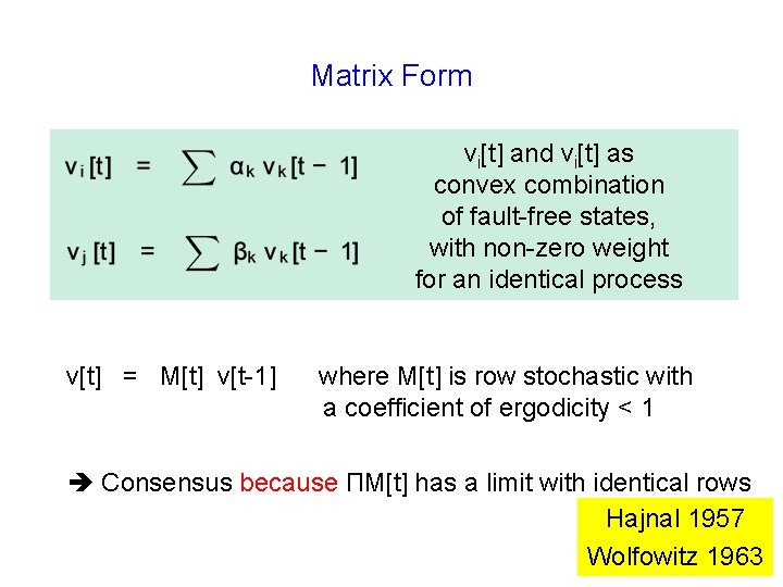 Matrix Form vi[t] and vi[t] as convex combination of fault-free states, with non-zero weight