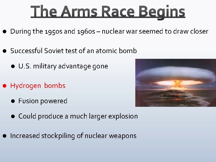 l During the 1950 s and 1960 s – nuclear war seemed to draw