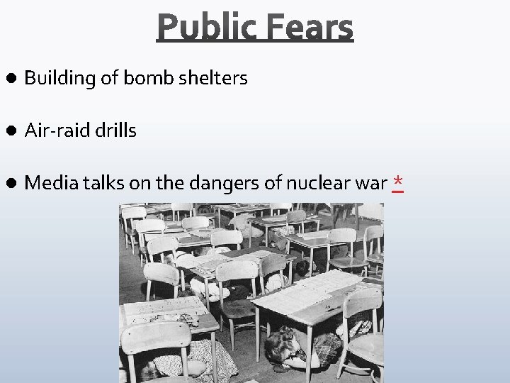 l Building of bomb shelters l Air-raid drills l Media talks on the dangers