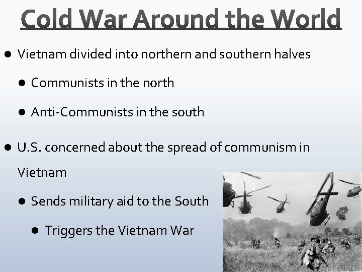 l l Vietnam divided into northern and southern halves l Communists in the north