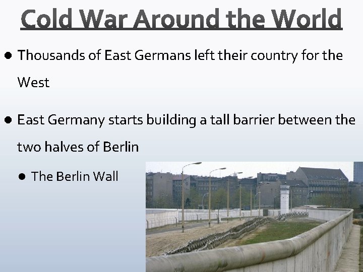 l Thousands of East Germans left their country for the West l East Germany