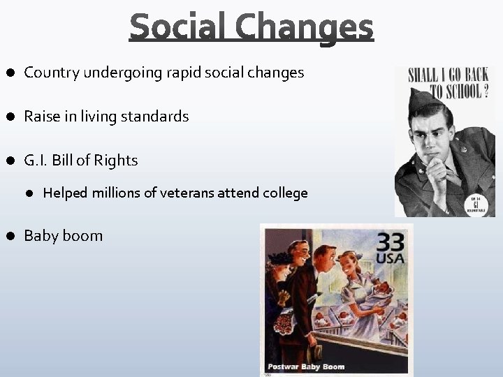 l Country undergoing rapid social changes l Raise in living standards l G. I.