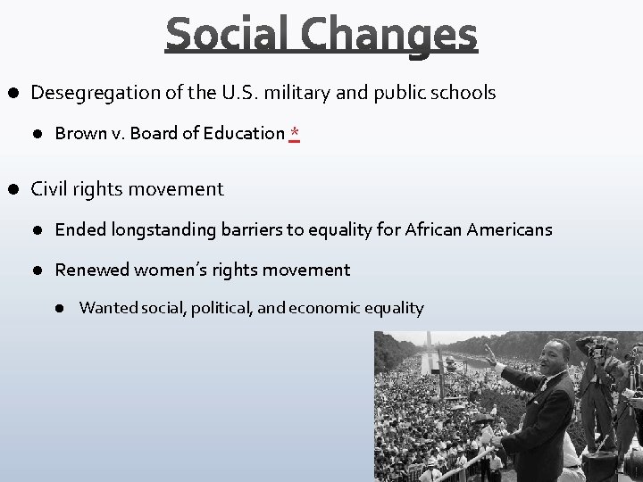 l Desegregation of the U. S. military and public schools l l Brown v.