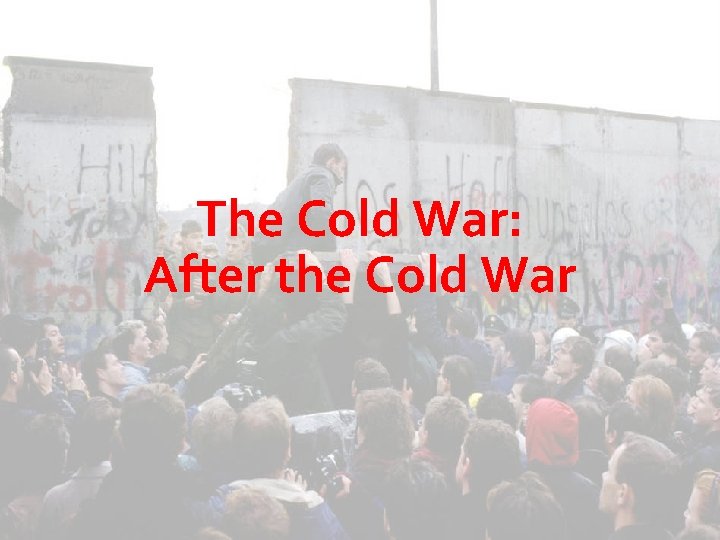 The Cold War: After the Cold War 