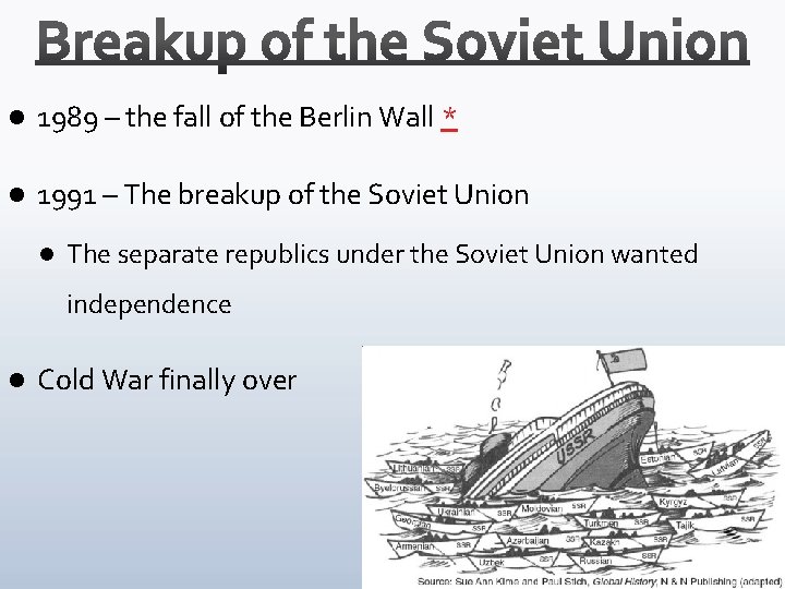 l 1989 – the fall of the Berlin Wall * l 1991 – The