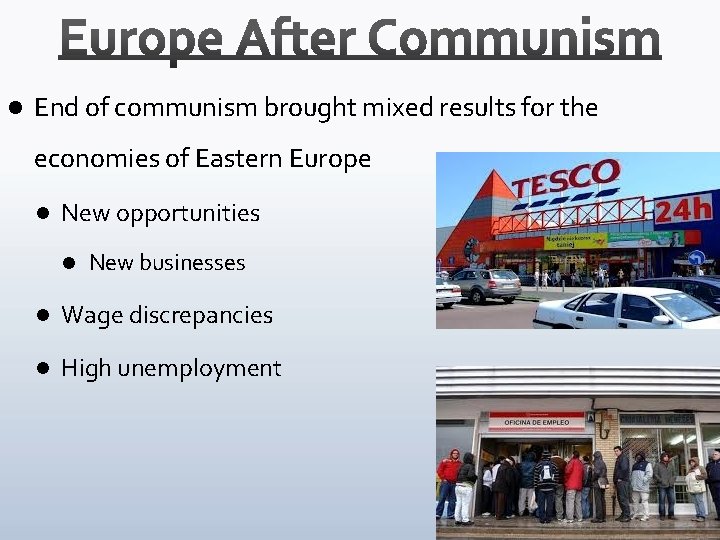 l End of communism brought mixed results for the economies of Eastern Europe l