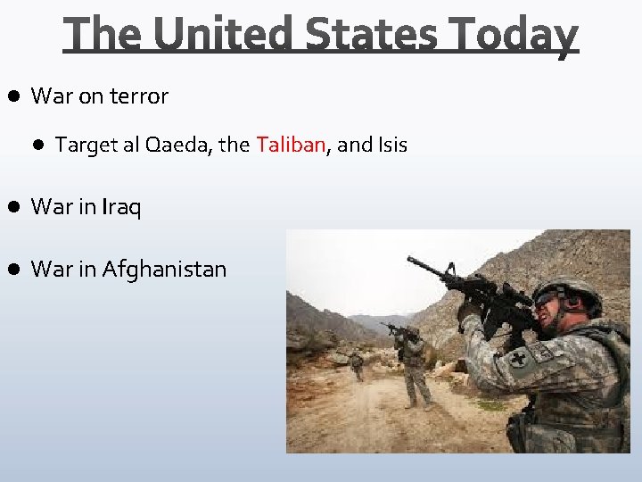 l War on terror l Target al Qaeda, the Taliban, and Isis l War