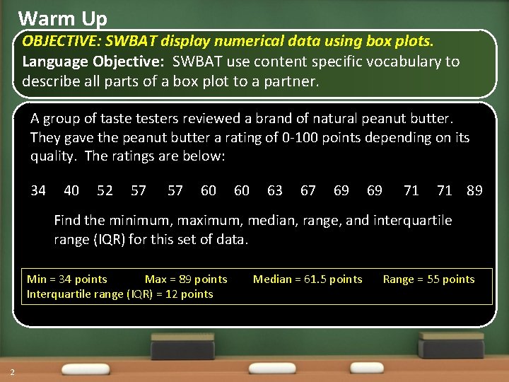 Warm Up OBJECTIVE: SWBAT display numerical data using box plots. Language Objective: SWBAT use