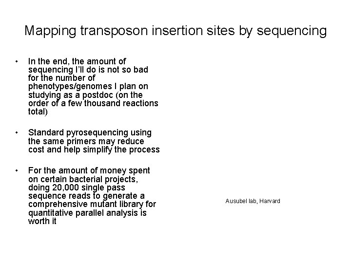 Mapping transposon insertion sites by sequencing • In the end, the amount of sequencing