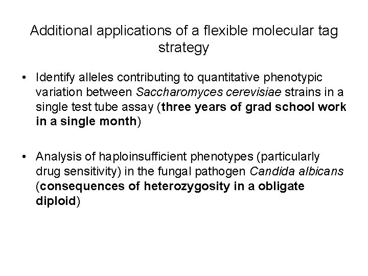 Additional applications of a flexible molecular tag strategy • Identify alleles contributing to quantitative