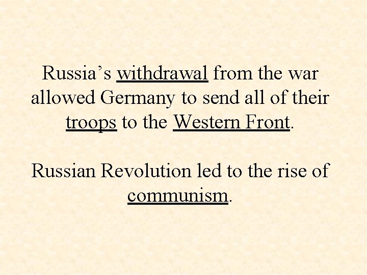 Russia’s withdrawal from the war allowed Germany to send all of their troops to